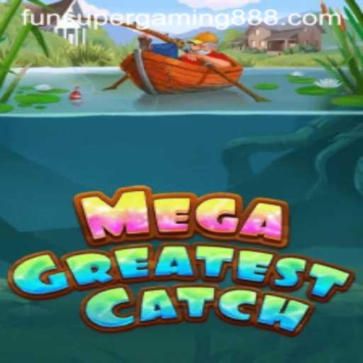 Dive into the World of MegaGreatestCatch: The Ultimate Gaming Experience with SuperGaming888